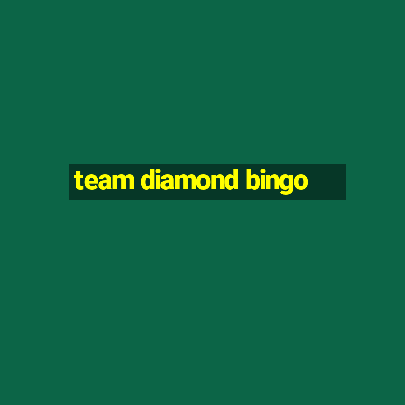 team diamond bingo