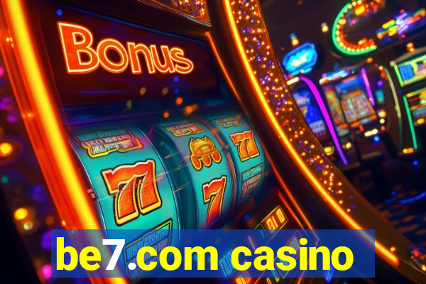 be7.com casino