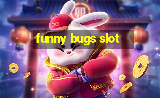 funny bugs slot