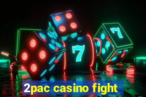 2pac casino fight