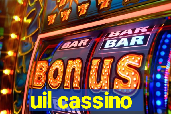 uil cassino