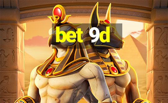 bet 9d