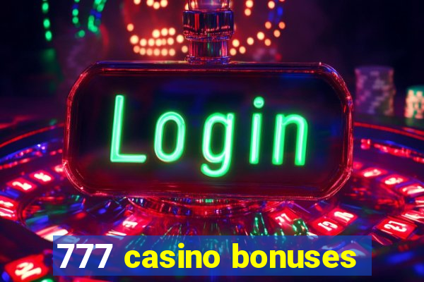 777 casino bonuses