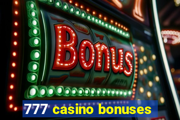 777 casino bonuses