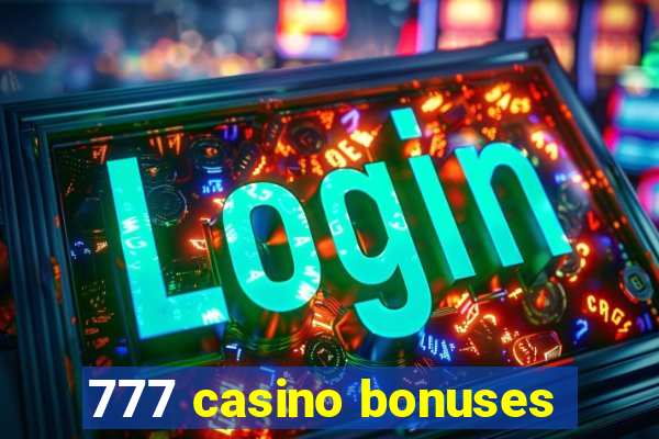 777 casino bonuses