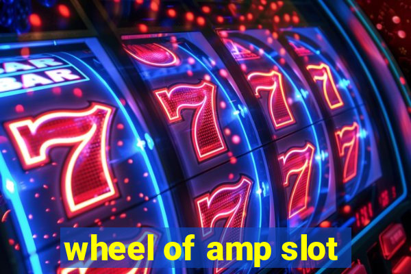 wheel of amp slot