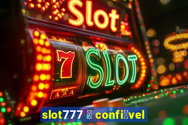 slot777 茅 confi谩vel