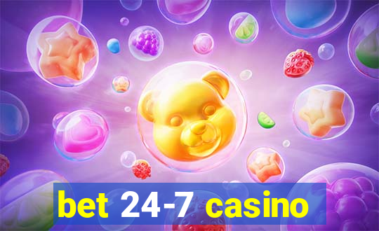 bet 24-7 casino