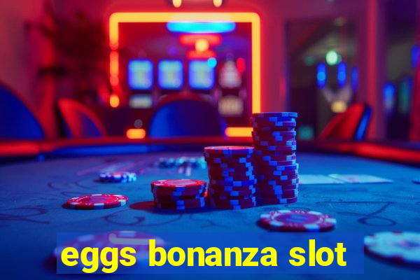 eggs bonanza slot