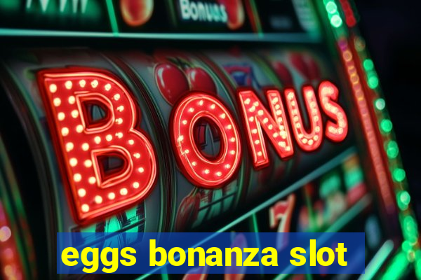 eggs bonanza slot