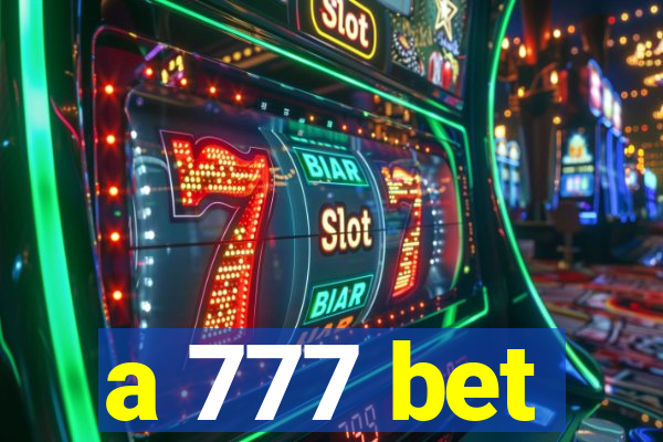 a 777 bet