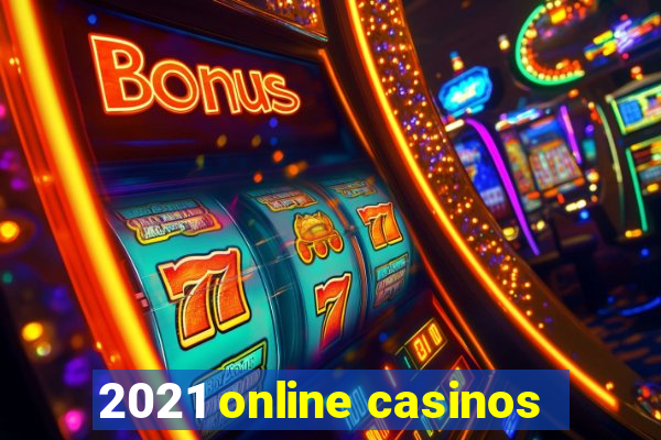 2021 online casinos