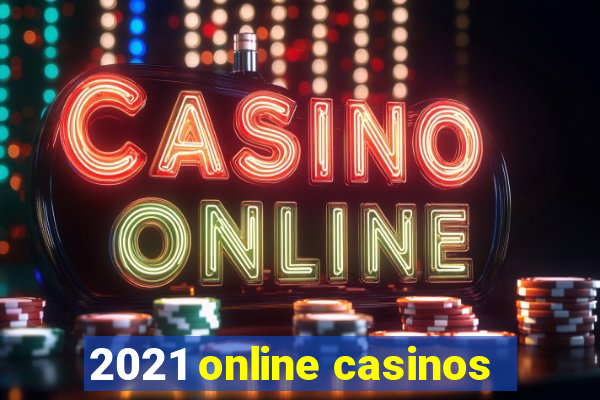 2021 online casinos