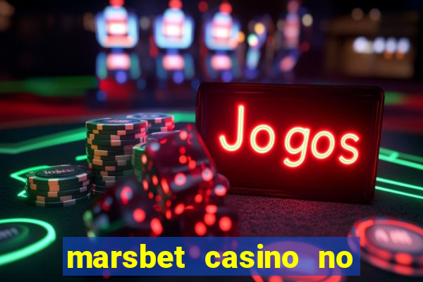 marsbet casino no deposit bonus