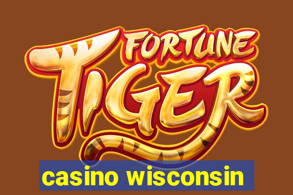 casino wisconsin