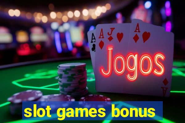 slot games bonus