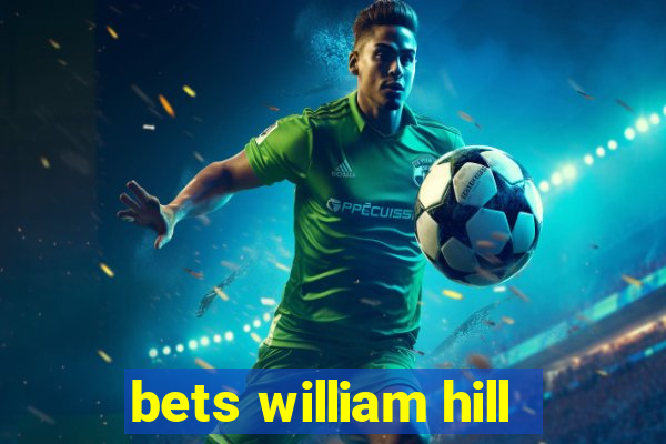 bets william hill