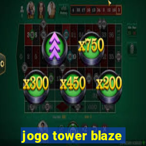 jogo tower blaze