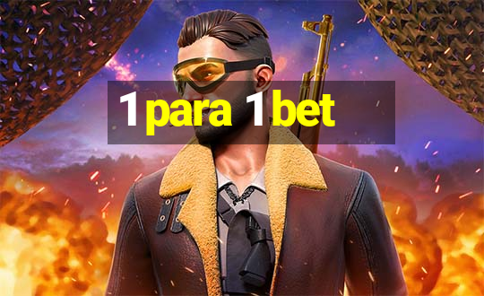 1 para 1 bet