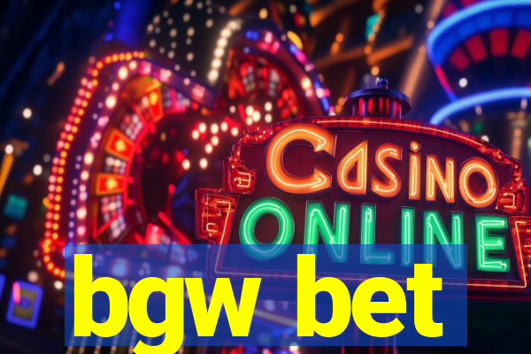 bgw bet