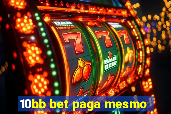 10bb bet paga mesmo