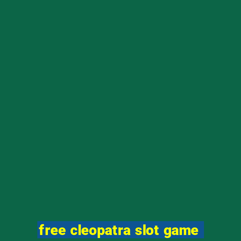 free cleopatra slot game