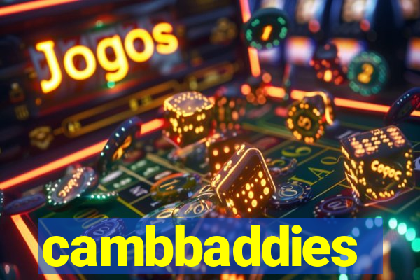 cambbaddies