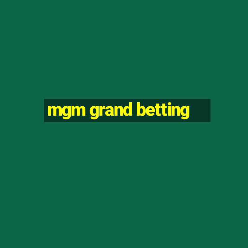 mgm grand betting