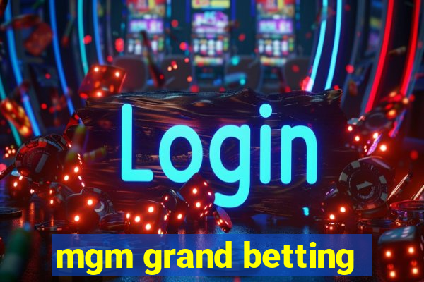 mgm grand betting