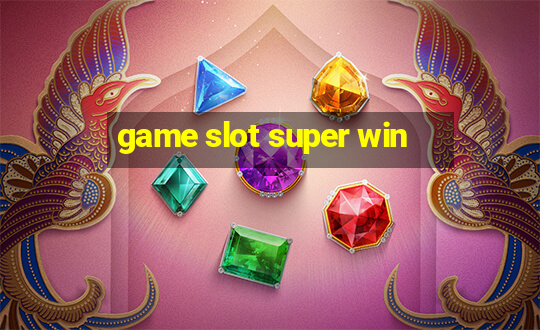 game slot super win