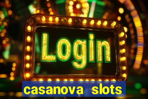 casanova slots lounge club