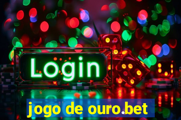 jogo de ouro.bet