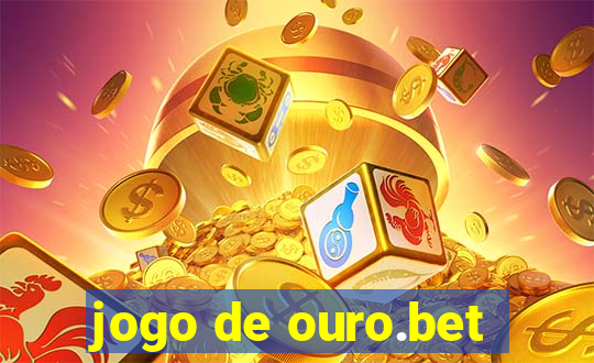 jogo de ouro.bet