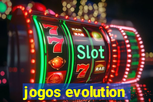 jogos evolution