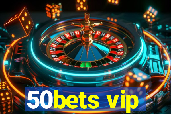 50bets vip