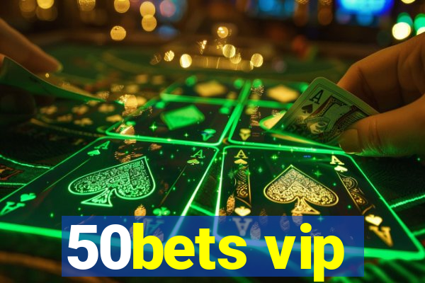 50bets vip