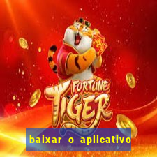 baixar o aplicativo do esporte bet