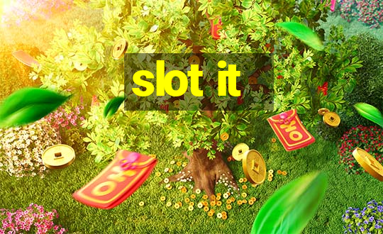 slot it