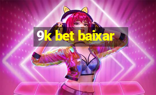 9k bet baixar