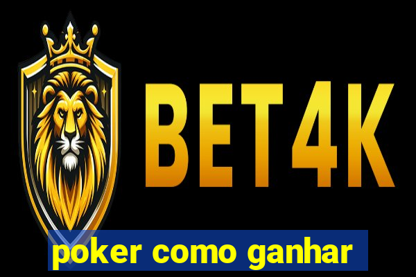 poker como ganhar