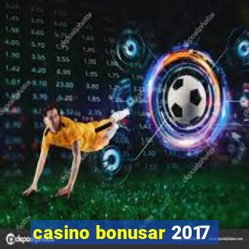 casino bonusar 2017