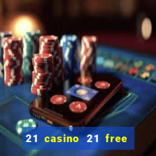 21 casino 21 free no deposit