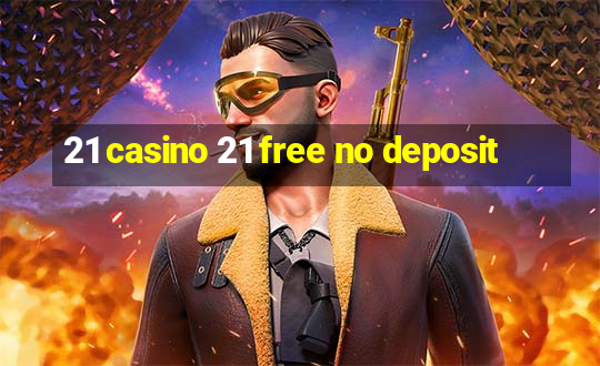 21 casino 21 free no deposit