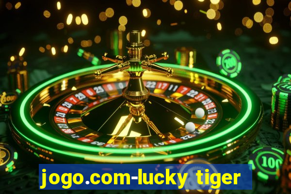 jogo.com-lucky tiger