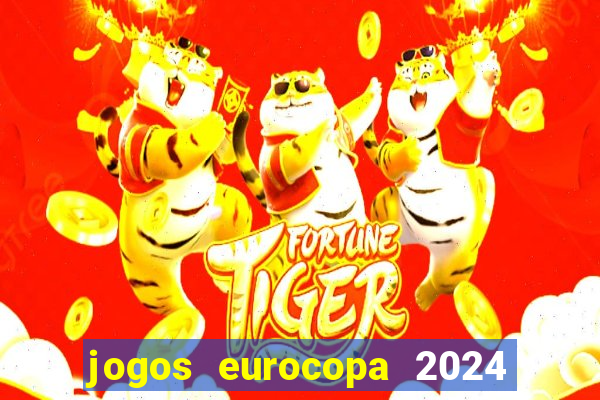 jogos eurocopa 2024 onde assistir