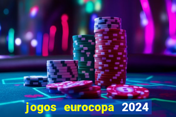 jogos eurocopa 2024 onde assistir