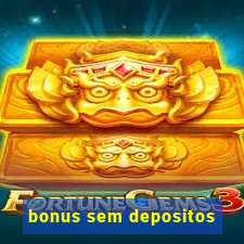 bonus sem depositos