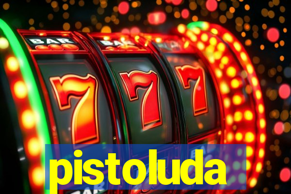 pistoluda