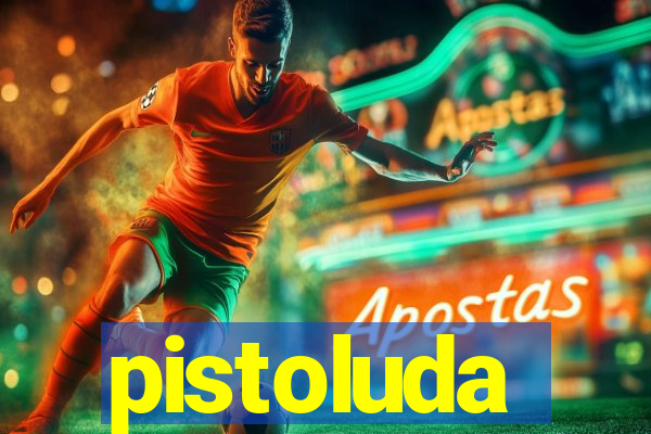 pistoluda