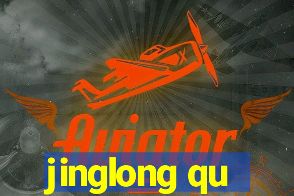 jinglong qu